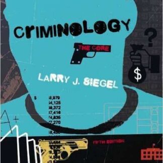 Testbank for Criminology: The Core 5e Siegel