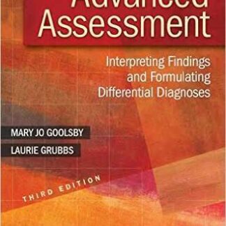 Testbank for Advanced Assessment Interpreting Findings and Formulating Differential Diagnoses 3e Goolsby