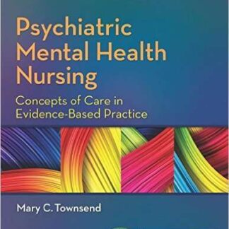 Testbank for Psychiatric Mental Health Nursing: Concepts of Care in Evidence-Based Practice 8e Townsend