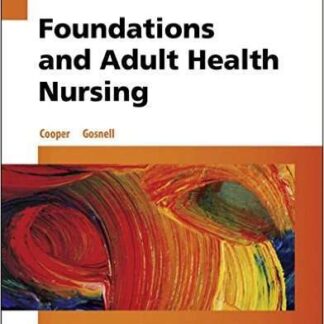 Testbank for Foundations and Adult Health Nursing, 7e Cooper