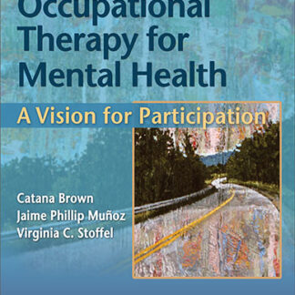 Test Bank for Occupational Therapy for Mental Health: A Vision for Participation 3rd Edition by Catana Brown Download